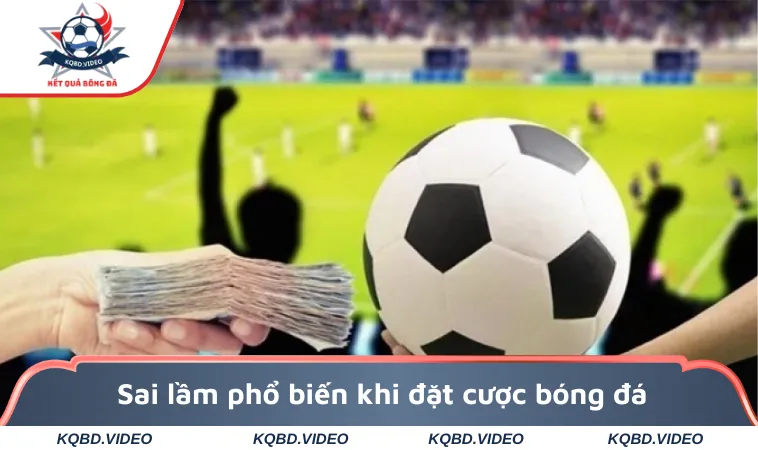 Kèo Chấp 1/2 Là Gì? Bí Quyết Thắng Kèo Chấp Nửa Trái 3 Sai lầm phổ biến khi đặt cược bóng đá